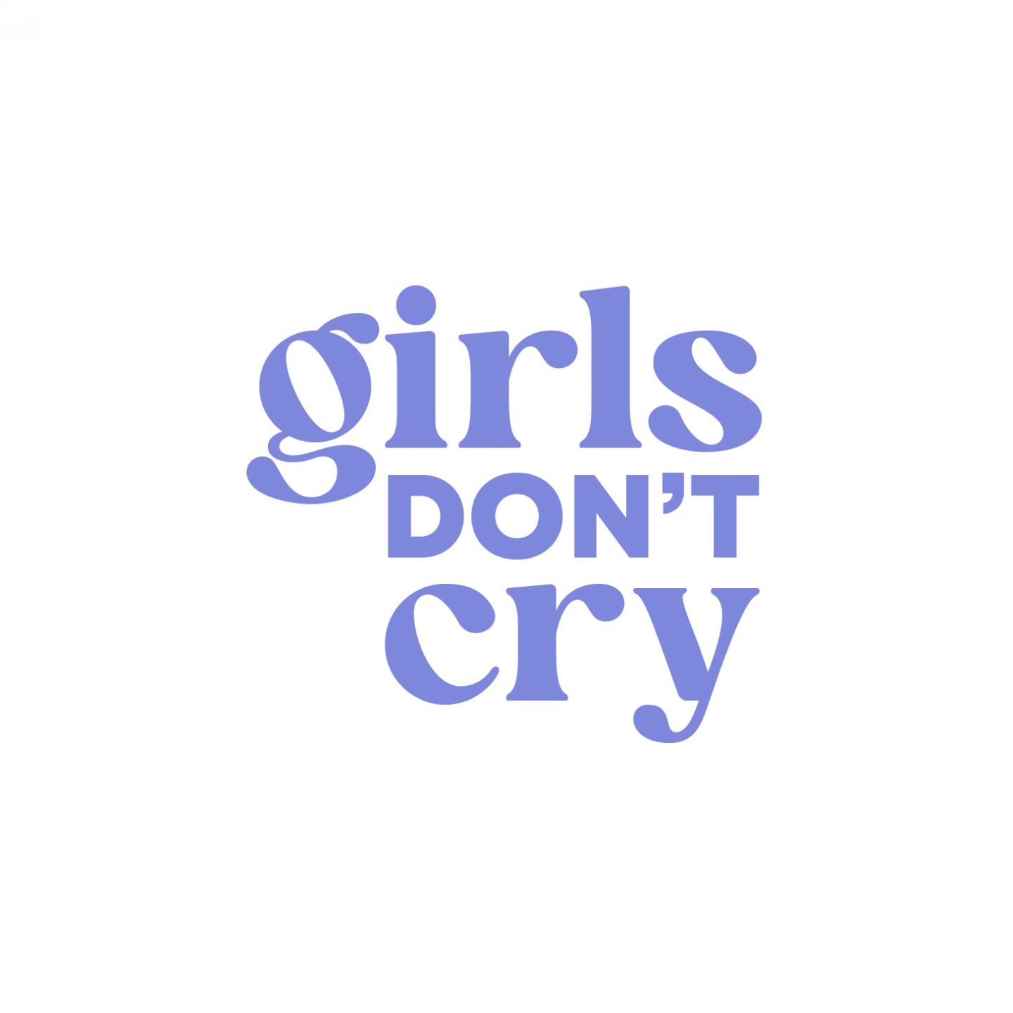 Girls Don't cry